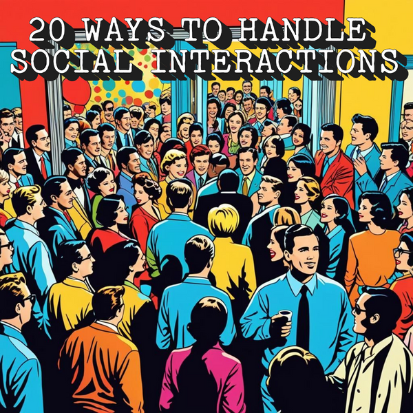 20 Ways to Enhance Your Social Intelligence & Engagement!