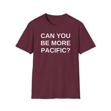 Load image into Gallery viewer, SS T-Shirt, Can You Be More Pacific - Multi Colors
