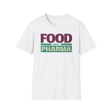 Load image into Gallery viewer, SS T-Shirt, Food Not Pharma - Multi Colors
