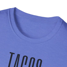 Load image into Gallery viewer, SS T-Shirt, Tacos &amp; Tequila - Multi Colors
