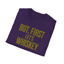 Load image into Gallery viewer, SS T-Shirt, But, First Whiskey
