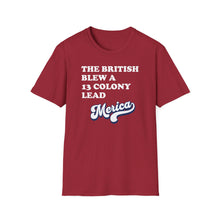 Load image into Gallery viewer, SS T-Shirt, The British Blew a Lead - Multi Colors
