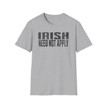 Load image into Gallery viewer, T-Shirt, Irish Need Not Apply - Multi Colors
