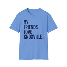 Load image into Gallery viewer, SS T-Shirt, My Friends Love Knoxville - Multi Colors
