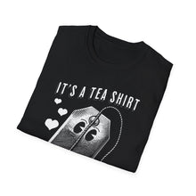 Load image into Gallery viewer, SS T-Shirt, It&#39;s a Tea Shirt - Multi Colors
