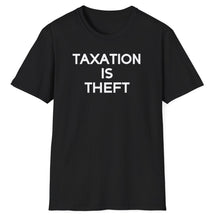 Load image into Gallery viewer, SS T-Shirt, Taxation Is Theft
