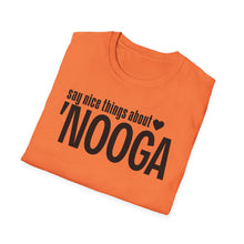 Load image into Gallery viewer, T-Shirt, Say Nice Things About &#39;Nooga - Multi Colors
