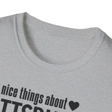 Load image into Gallery viewer, T-Shirt, Say Nice Things About Pittsburgh - Multi Colors
