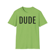 Load image into Gallery viewer, SS T-Shirt, DUDE - Multi Colors
