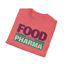 Load image into Gallery viewer, SS T-Shirt, Food Not Pharma - Multi Colors
