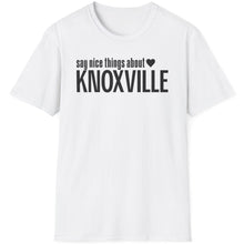 Load image into Gallery viewer, T-Shirt, Say Nice Things Knoxville - Multi Colors
