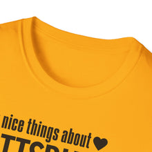 Load image into Gallery viewer, T-Shirt, Say Nice Things About Pittsburgh - Multi Colors
