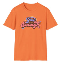 Load image into Gallery viewer, SS T-Shirt, You Are Enough- Multi Colors
