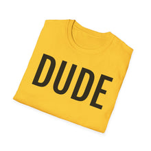 Load image into Gallery viewer, SS T-Shirt, DUDE - Multi Colors
