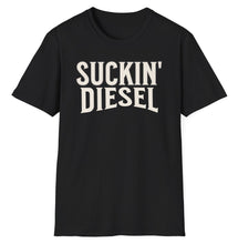 Load image into Gallery viewer, SS T-Shirt, Suckin&#39; Diesel
