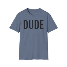 Load image into Gallery viewer, SS T-Shirt, DUDE - Multi Colors
