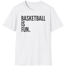 Load image into Gallery viewer, SS T-Shirt, Basketball is Fun
