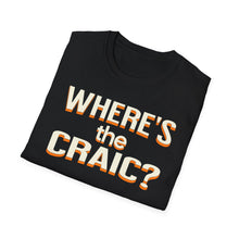 Load image into Gallery viewer, SS T-Shirt, Where&#39;s the Craic
