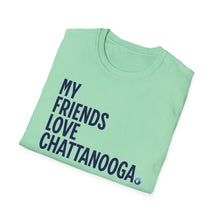 Load image into Gallery viewer, SS T-Shirt, My Friends Love Chattanooga - Multi Colors
