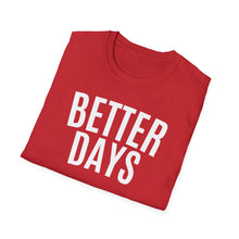 Load image into Gallery viewer, SS T-Shirt, Better Days - Multi Colors
