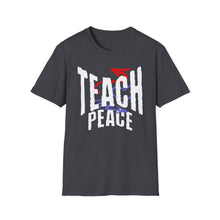 Load image into Gallery viewer, SS T-Shirt, Teach Peace - Multi Colors
