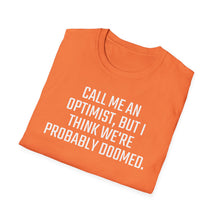 Load image into Gallery viewer, SS T-Shirt, Call Me An Optimist - Multi Colors
