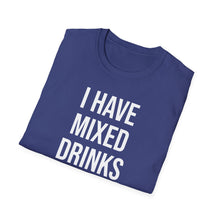 Load image into Gallery viewer, SS T-Shirt, I Have Mixed Drinks - Multi Colors
