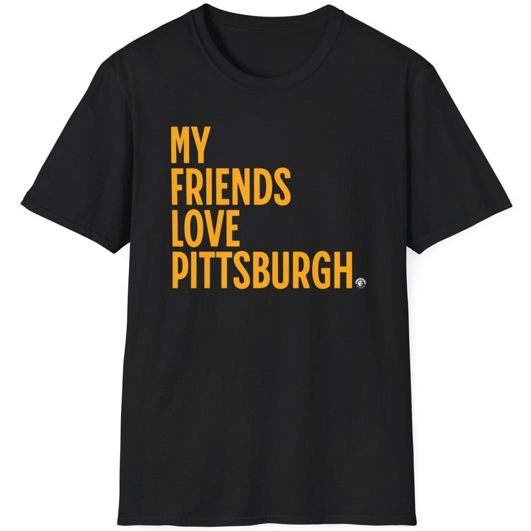 SS T-Shirt, My Friends Love Pittsburgh