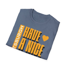 Load image into Gallery viewer, SS T-Shirt, Have a Nice Day, Pittsburgh - Multi Colors
