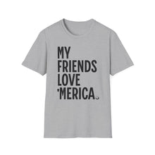 Load image into Gallery viewer, T-Shirt, My Friends Love &#39;Merica - Multi Colors
