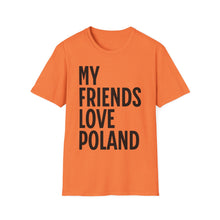 Load image into Gallery viewer, SS T-Shirt, My Friends Love Poland - Multi Colors
