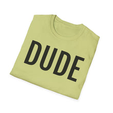 Load image into Gallery viewer, SS T-Shirt, DUDE - Multi Colors
