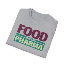 Load image into Gallery viewer, SS T-Shirt, Food Not Pharma - Multi Colors
