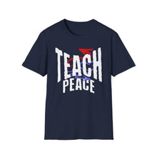 Load image into Gallery viewer, SS T-Shirt, Teach Peace - Multi Colors
