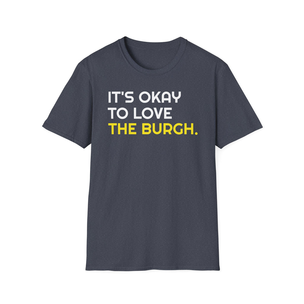 SS T-Shirt, It's Okay to Love The Burgh - Multi Colors