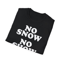 Load image into Gallery viewer, SS T-Shirt, No Show for Snow - Multi Colors
