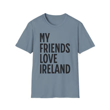 Load image into Gallery viewer, SS T-Shirt, My Friends Love Ireland - Multi Colors
