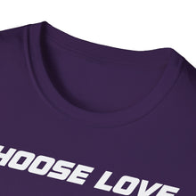 Load image into Gallery viewer, SS T-Shirt, Choose Love - Multi Colors
