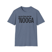 Load image into Gallery viewer, T-Shirt, Say Nice Things About &#39;Nooga - Multi Colors
