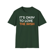 Load image into Gallery viewer, SS T-Shirt, It&#39;s Okay to Love The Irish - Multi Colors
