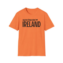 Load image into Gallery viewer, T-Shirt, Say Nice Things Ireland - Multi Colors
