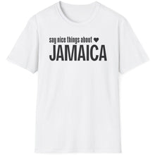 Load image into Gallery viewer, T-Shirt, Say Nice Things Jamaica - Multi Colors
