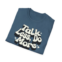 Load image into Gallery viewer, T-Shirt, Talk Less, Do More - Multi Colors
