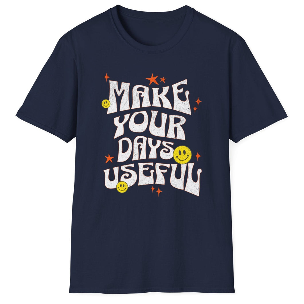 SS T-Shirt, Make Your Days Useful