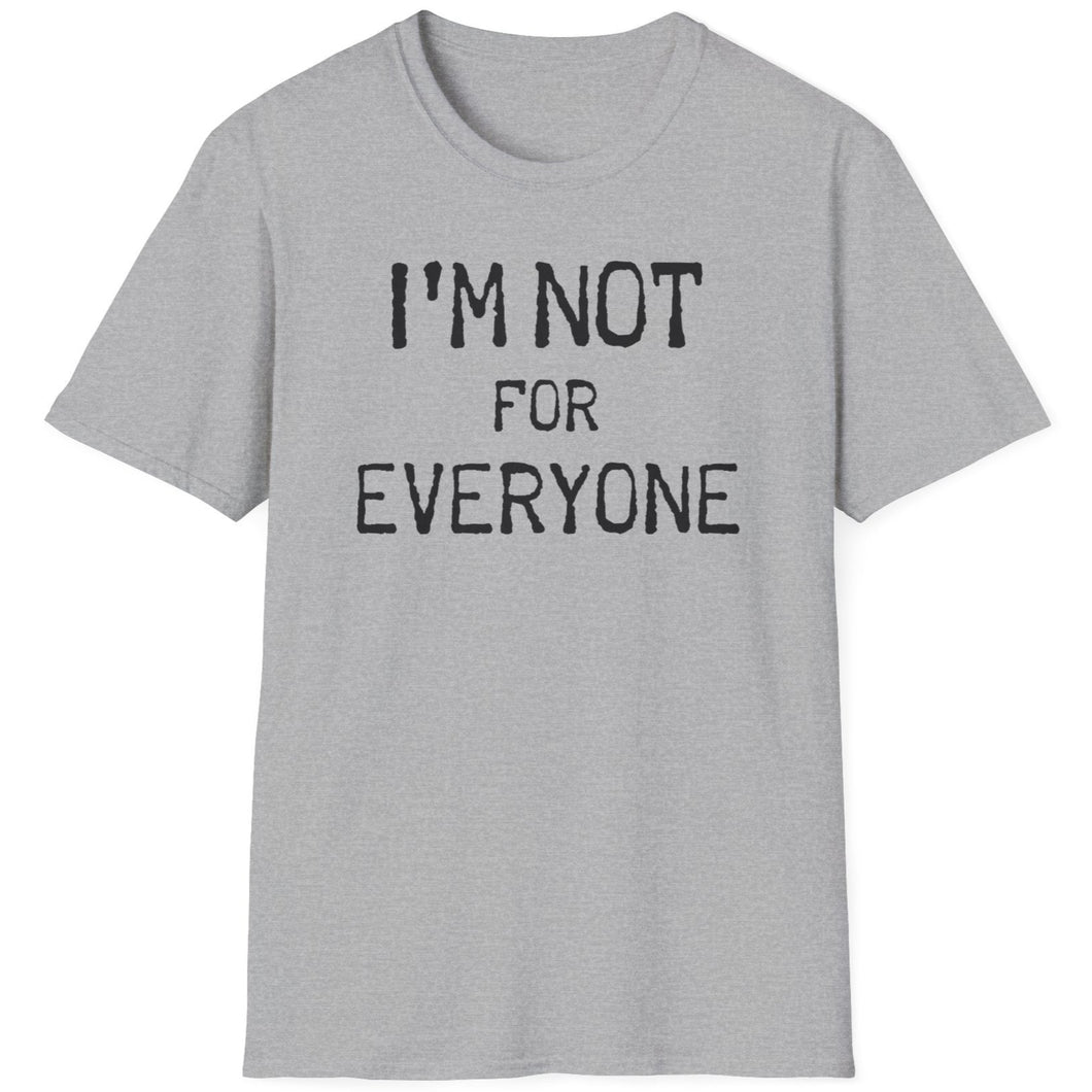 SS T-Shirt, I'm Not for Everyone - Multi Colors