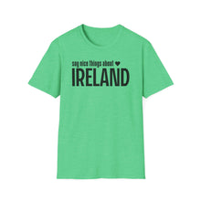 Load image into Gallery viewer, T-Shirt, Say Nice Things Ireland - Multi Colors
