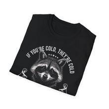 Load image into Gallery viewer, SS T-Shirt, If You&#39;re Cold, Raccoon - Multi Colors
