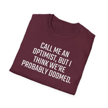 Load image into Gallery viewer, SS T-Shirt, Call Me An Optimist - Multi Colors
