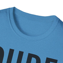 Load image into Gallery viewer, SS T-Shirt, DUDE - Multi Colors
