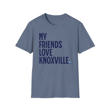 Load image into Gallery viewer, SS T-Shirt, My Friends Love Knoxville - Multi Colors
